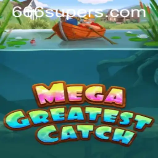 MegaGreatestCatch: The Thrilling Game of Strategy and Skill Unveiled